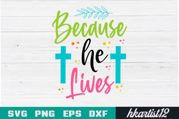 Because He Lives SVG: A Designer's Review for Graphics & Crafts