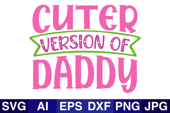 Cuter Version of Daddy Graphics for Crafts