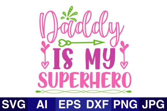 Daddy_is_my_superhero Graphics for Crafts & Branding