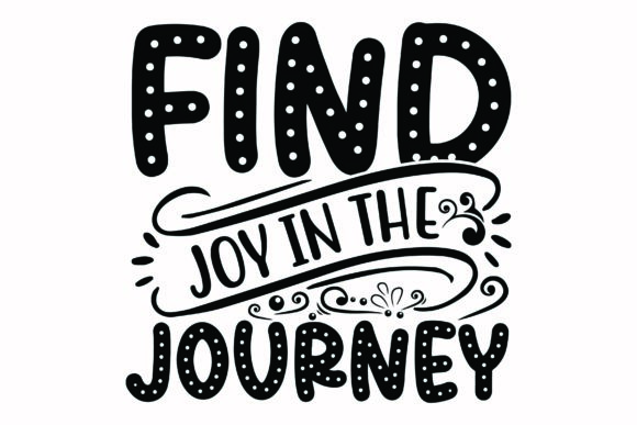 Find Joy in the Journey SVG for Crafts & Graphics