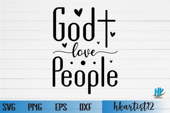 God Love People SVG: Graphics & Crafts for Faith-Based Making