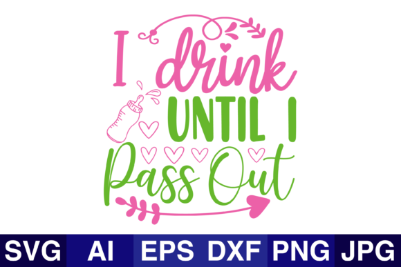 I_drink_until_i_pass_out: Graphics & Crafts for Branding
