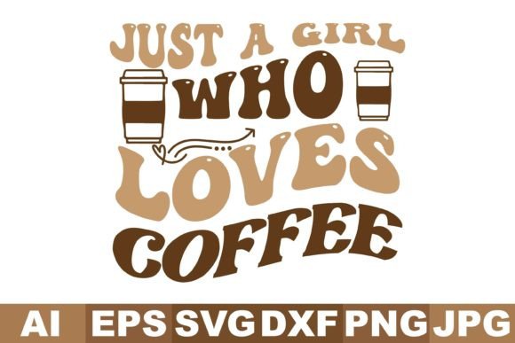 Just a Girl Who Loves Coffee Svg Design