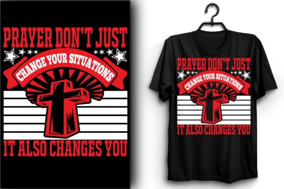 Prayer Don’t Just Change Your Situations Graphics Review