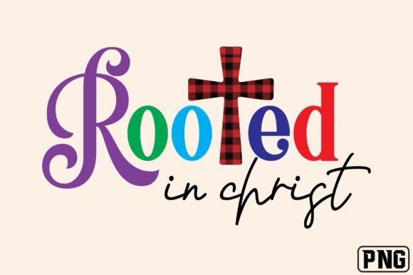 Rooted in Christ Sublimation Png for Graphics & Crafts